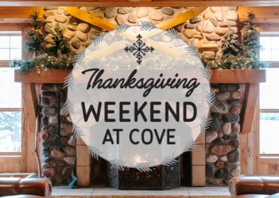 Thanksgiving Weekend at Cove